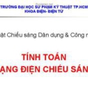 Bài giảng Kỹ thuật chiếu sáng dân dụng và công nghiệp - Tính toán mạng điện chiếu sáng