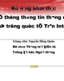 Bài giảng Thương mại điện tử: Bài 4 - Kỹ năng khai thác hệ thống thông tin thương mại & thị trường quốc tế trên internet