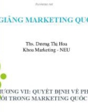 Bài giảng Marketing quốc tế: Chương 7 - ThS. Dương Thị Hoa