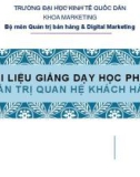 Bài giảng Quản trị quan hệ khách hàng: Chương mở đầu - ĐH Kinh tế Quốc dân