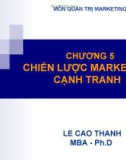 Bài giảng Quản trị Marketing: Chương 5 - Lê Cao Thanh