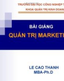 Bài giảng Quản trị Marketing: Chương 1 - Lê Cao Thanh