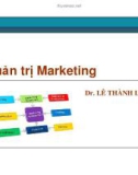 Bài giảng Quản trị marketing: Chương 1 - Dr. Lê Thành Long