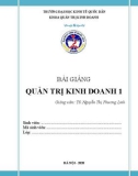 Bài giảng Quản trị kinh doanh 1 - TS. Nguyễn Thị Phương Linh