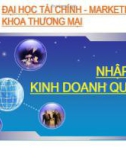 Bài giảng Nhập môn kinh doanh quốc tế: Chương 1 - Trường ĐH Tài chính-Marketing