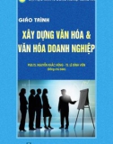 Giáo trình Xây dựng văn hóa và văn hóa doanh nghiệp: Phần 1