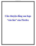 Câu chuyện đằng sau logo 'cáo lửa' của Firefox