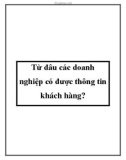 Từ đâu các doanh nghiệp có được thông tin khách hàng?