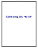 Khi thương hiệu 'tự sát'