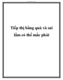 Tiếp thị bằng quà và sai lầm có thể mắc phải