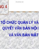 CHƯƠNG 4: TỔ CHỨC QUẢN LÝ VÀ GIẢI QUYẾT VĂN BẢN NỘI BỘ VÀ VĂN BẢN MẬT