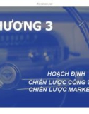 Bài giảng Chiến lược Marketing - Chương 3: Hoạch định chiến lược công ty và chiến lược marketing