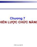 Bài giảng Quản trị chiến lược: Chương 7 - TS. Trương Quang Dũng