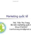 Bài giảng Marketing quốc tế - TS Trần Thu Trang