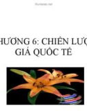 Bài giảng Marketing quốc tế: Chương 6 - ThS. Trần Hải Ly