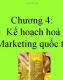 Bài giảng Marketing quốc tế: Chương 4 - ThS. Trần Hải Ly