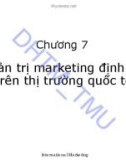 Bài giảng Marketing quốc tế: Chương 7 - ĐH Thương mại