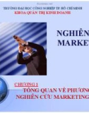 Bài giảng Nghiên cứu Marketing: Chương 1 - Tổng quan về phương pháp nghiên cứu Marketing