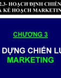 XÂY DỰNG CHIẾN LƯỢC MARKETING - CHƯƠNG 3