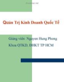 Bài giảng Quản trị kinh doanh quốc tế (Nguyễn Hùng Phong) - Chương 1: Quá trình toàn cầu hóa