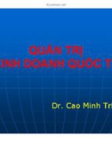 Bài giảng Quản trị kinh doanh quốc tế: Chương 2 - TS. Cao Minh Trí