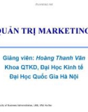 Bài giảng Quản trị marketing: Bài 1 - GV. Hoàng Thanh Vân