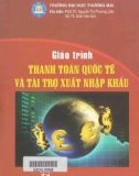 Giáo trình Thanh toán quốc tế và tài trợ xuất nhập khẩu: Phần 1