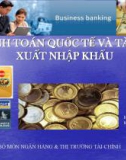 Bài giảng Thanh toán quốc tế và tài trợ xuất nhập khẩu - Chương 0: Mở đầu