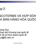 Chương 2: INCOTERMS VÀ HỢP ĐỒNG MUA BÁN HÀNG HÓA QUỐC TẾ