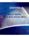 Bài giảng Thương mại hàng hóa và dịch vụ - Chương 2: Hoạt động mua bán hàng hóa