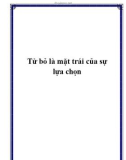 Từ bỏ là mặt trái của sự lựa chọn