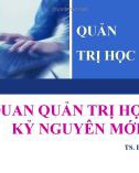 Bài giảng Quản trị học: Tổng quan quản trị học trong kỷ nguyên mới – TS. Bùi Xuân Quang