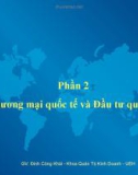 Phần 2: Thương mại quốc tế và Đầu tư quốc tế - Đinh Công Khải