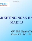 Bài giảng Marketing ngân hàng - Bài 1: Tổng quan về marketing ngân hàng