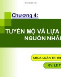 Bài giảng Quản trị nguồn nhân lực - Chương 4: Tuyển mộ và lựa chọn nguồn nhân lực