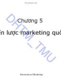 Bài giảng Marketing quốc tế: Chương 5 - ĐH Thương mại