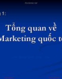 Bài giảng Marketing quốc tế - Chương 1: Tổng quan về marketing quốc tế