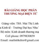 Bài giảng học phần Thương mại điện tử -ThS. Mai Thị Linh