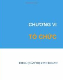 Bài giảng Quản trị học - Chương 6: Tổ chức