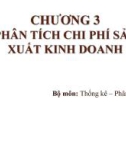 Bài giảng Phân tích kinh tế doanh nghiệp - Chương 3: Phân tích chi phí sản xuất kinh doanh