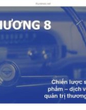 Bài giảng Chiến lược Marketing - Chương 8: Chiến lược sản phẩm – dịch vụ và quản trị thương hiệu