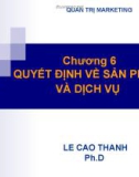 Bài giảng Quản trị Marketing: Chương 6 - Lê Cao Thanh