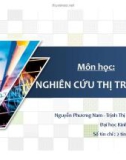 Bài giảng Nghiên cứu thị trường: Chương 1 - Nguyễn Phương Nam, Trịnh Thị Hồng Ngân