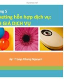 Bài giảng Marketing dịch vụ: Chương 5 – Nguyễn Thị Trang Nhung