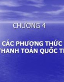 Bài giảng Thanh toán quốc tế và tài trợ xuất nhập khẩu - Chương 4: Các phương thức thanh toán quốc tế