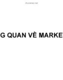 TỔNG QUAN VỀ MARKETING