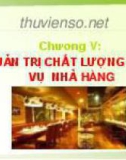 Bài giảng Nghiệp vụ nhà hàng: Chương 5 - Quản trị chất lượng và dịch vụ nhà hàng