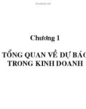 Bài giảng Dự báo kinh doanh - Chương 1: Tổng quan về dự báo trong kinh doanh