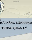 CHỨC NĂNG LÃNH ĐẠO TRONG QUẢN LÝ