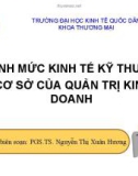 Bài giảng Định mức KT kỹ thuật - Cơ sở của QTKD: Bài 7 - PGS.TS. Nguyễn Thị Xuân Hương